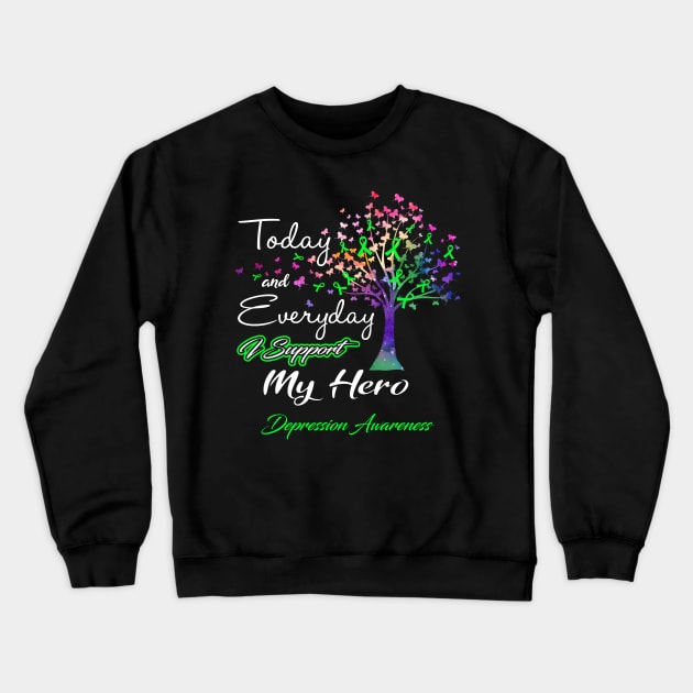Today and Everyday I Support My Hero Depression Awareness Support Depression Warrior Gifts Crewneck Sweatshirt by ThePassion99